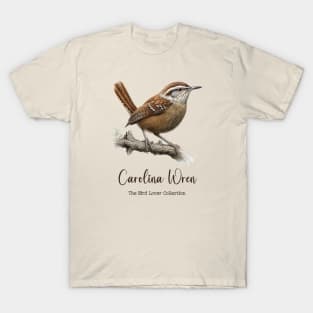 Carolina Wren - The Bird Lover Collection T-Shirt